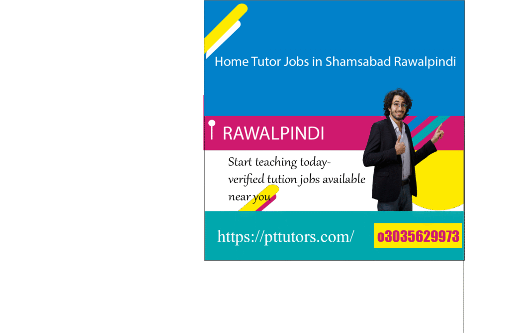 Home Tutor Jobs in Shamsabad Rawalpindi. A Growing Opportunity for Teachers